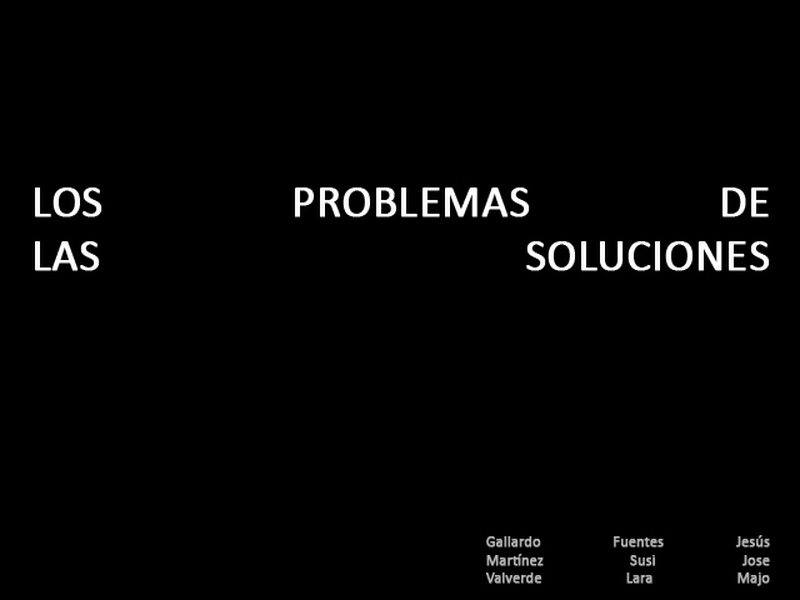 Los problemas de las soluciones