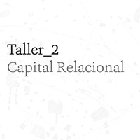 Imagen para la entrada Taller 2_Capital Relacional