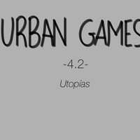 Imagen para la entrada Urban Game 4.2 Utopías.