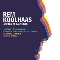 Imagen para la entrada 01. KOOLHAAS - ¿Qué fue del urbanismo?