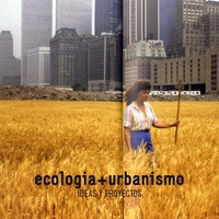 Imagen para la entrada ecología+urbanismo: ideas y proyectos
