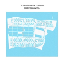 Imagen para la entrada GOMEZ ORDOÑEZ, JL. "Urbanismo de los 800 m"