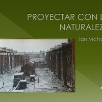 Imagen para la entrada Publicación 22. PROYECTAR CON LA NATURALEZA. Ian Mcharg.