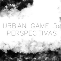 Imagen para la entrada URBAN GAME 5. PERSPECTIVAS 